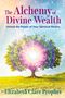Mark L. Prophet: The Alchemy of Divine Wealth, Buch