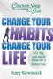 Amy Newmark: Newmark, A: Chicken Soup for the Soul: Change Your Habits Ch, Buch