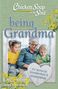 Amy Newmark: Newmark, A: Chicken Soup for the Soul: Being Grandma, Buch
