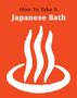 Leonard Koren: How to Take a Japanese Bath, Buch