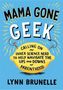 Lynn Brunelle: Mama Gone Geek, Buch