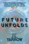 J L Yarrow: Future Unfolds, Buch