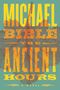 Michael Bible: The Ancient Hours, Buch