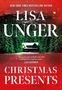 Text: "LISA UNGER, CHRISTMAS PRESENTS. The perfect mix of thrills and chills to delight any suspense reader." Bild: Waldhaus., Buch