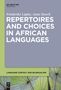 Friederike Lüpke: Repertoires and Choices in African Languages, Buch