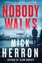 Mick Herron: Nobody Walks, Buch, Buch