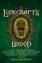 Text: "Lovecraft's Brood" und Autorenliste. Illustratives Cover: gruseliges Gesicht mit offenen Mund und Tentakeln., Buch