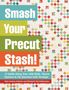 Kate Carlson Colleran: Smash Your Precut Stash!, Buch