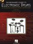 Terry. Bob: The Beginner's Guide to Electronic Drums: An Introduction to Electronic Drums and Percussion, Noten
