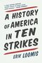 Erik Loomis: A History Of America In Ten Strikes, Buch