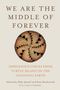 : We Are the Middle of Forever, Buch