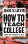 James W. Loewen: How to Teach College, Buch