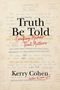 Vordergrund: "Truth Be Told: Crafting Memoir That Matters." Kerry Cohen. Hintergrund: Verschwommener Text., Buch