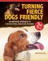 „Turning Fierce Dogs Friendly“, ein Buchcover mit zwei Hunden; ein aggressiver oben, ein freundlicher unten., Buch