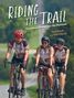 Text: "Riding the Trail: Cherokees Remember the Removal" von Traci Sorell und Will Chavez. Drei Personen auf Fahrrädern., Buch