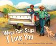 "Ways Papi Says I Love You" von Delia Ruiz. Illustration: Ein Mann und ein Kind bei einem Truck, neben einem Hund., Buch