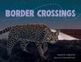Texte: "BORDER CROSSINGS", "Sneed B. Collard III", "Illustrated by Howard Gray". Ein Ozelot vor einem Zaun unter Sternenhimmel., Buch