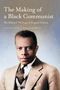 : The Making of a Black Communist, Buch