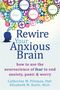 Catherine M Pittman: Rewire Your Anxious Brain, Buch