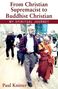"From Christian Supremacist to Buddhist Christian: My Spiritual Journey" - Paul Knitter. Zwei Männer, einer im Anzug, neben einem Mönch., Buch