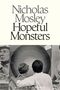 Nicholas Mosley: Hopeful Monsters, Buch