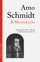 Arno Schmidt, B/Moondocks. Übersetzt von John E. Woods, Einführung von Esther Yi. Schwarz-Weiß-Bild eines Mannes., Buch