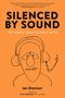 Ian Brennan: Silenced by Sound, Buch