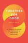 Justin Smith: Together for Good, Buch
