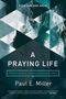 Paul E Miller: A Praying Life, Buch