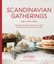 Melissa Bahen: Scandinavian Gatherings: From Afternoon Fika to Christmas Eve Supper: 70 Simple Recipes for Year-Round Hy Gge, Buch
