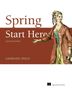 Text: "Spring Start Here", "Second Edition", "Laurentiu Spilca". Illustration: Frau in historischer Kleidung.
