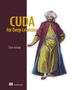 „CUDA for Deep Learning“ von Elliot Arledge. Illustration: Eine historische, farbenfrohe Figur in orientalischer Kleidung.