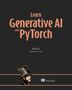 Mark Liu: Learn Generative AI with Pytorch, Buch