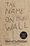 Hervé Le Tellier: The Name on the Wall, Buch, Buch