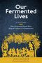 Julia Skinner: Our Fermented Lives, Buch