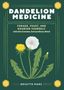 Brigitte Mars: Dandelion Medicine, 2nd Edition: Forage, Feast, and Nourish Yourself with This Common, Extraordinary Weed, Buch