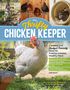 Texte: „The Thrifty Chicken Keeper“, kreative Ideen für glückliche Hühnerhaltung. Bild zeigt Hühner und eine Frau im Hühnerstall.