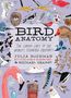 "Bird Anatomy: The curious lives of the world's feathered creatures" von Julia Rothman & Michael Hearst. Gezeichnete Vögel.
