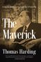 Thomas Harding: The Maverick: George Weidenfeld and the Golden Age of Publishing, Buch