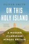 Oliver Smith: On This Holy Island, Buch