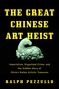 Ralph Pezzullo: The Great Chinese Art Heist, Buch, Buch