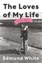 Edmund White: The Loves of My Life, Buch