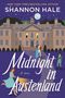 "Midnight in Austenland", Shannon Hale. Eine nächtliche Szene, Herrenhaus, Menschen in historischen Kleidern, Mond im Hintergrund.