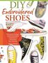 Melissa Galbraith: DIY Embroidered Shoes, Buch