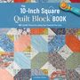 Carolina Moore: The 10-Inch Square Quilt Block Book, Buch