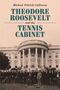 Michael Patrick Cullinane: Theodore Roosevelt and the Tennis Cabinet, Buch