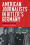 "AMERICAN JOURNALISTS IN HITLER'S GERMANY" in weiß auf rotem Grund, darunter alte Fotoaufnahme von vier Männern in Anzügen.