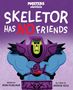 "Masters of the Universe: Skeletor has no friends." Illustration von Skeletor mit verschränkten Armen, lila Hintergrund.