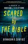 Brandon R Grafius: Scared by the Bible, Buch, Buch
