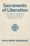 „Sacraments of Liberation: The Poor, Creation, and the Church's Prophetic Call“ von Henry Walter Spaulding III. Kreuz-Logo darunter.